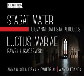 Anna Mikołajczyk, Paweł Łukaszewski - Pergolesi: Stabat Mater