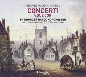 Handel - Handel: Concerti A Due Cori Freiburger Barockorchester