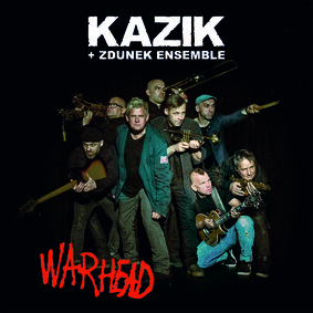 Kazik + Zdunek Ensemble - Warhead