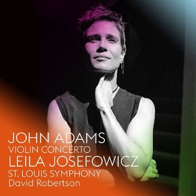 Leila Josefowicz - John Adams: Violin Concerto