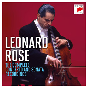 Leonard Rose - The Complete Concerto and Sonata Recordings