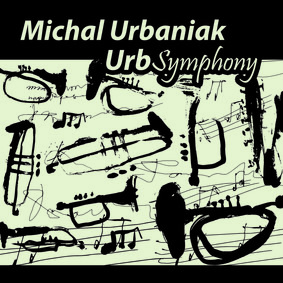 Michał Urbaniak - UrbSymphony