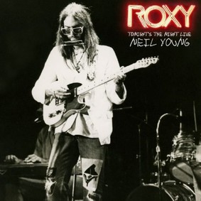 Neil Young - Roxy – Tonight's The Night Live