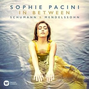 Sophie Pacini - In Between - Schumann & Mendelssohn