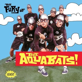 The Aquabats - The Fury Of The Aquabats! (Expanded 2018 Remaster)