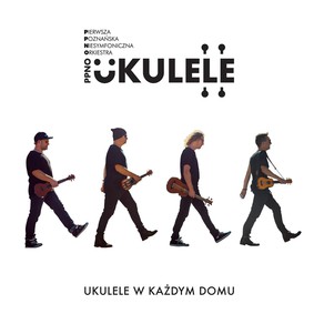 Pierwsza Poznańska Niesymfoniczna Orkiestra Ukulele - Ukulele w każdym domu