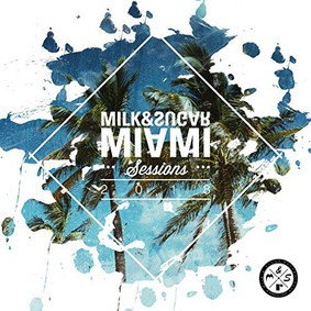 Various Artists - Milk And Sugar Miami Sessions 2018