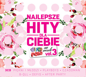 Various Artists - Najlepsze Hity Dla Ciebie: Disco Polo na wesele. Volume 3