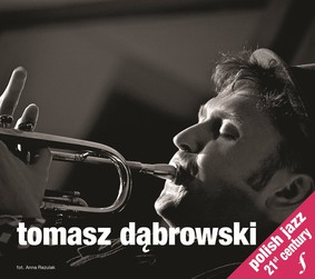 Tomasz Dąbrowski - Polish Jazz 21st Century