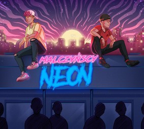Malczyńscy - Neon