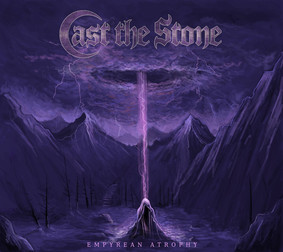 Cast The Stone - Empyrean Atrophy [EP]