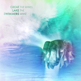 Great Lake Swimmers - The Waves, The Wake