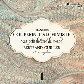 Bertrand Cuiller - François Couperin L'alchimiste. Volume 1 Un Petit Théâtre Du Monde
