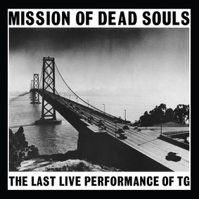 The Throbbing Gristle - Mission Of Dead Souls