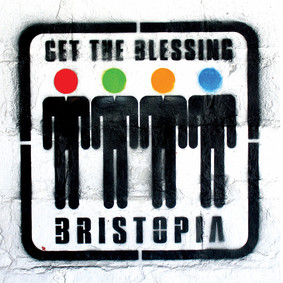 Get The Blessing - Bristopia