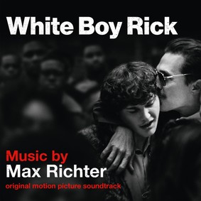 Max Richter - White Boy Rick