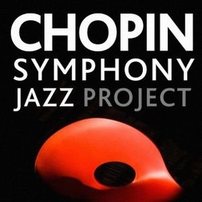 Warsaw Paris Jazz Quintet - Chopin Symphony Jazz Project