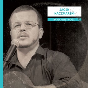 Various Artists - Bardowie i poeci: Jacek Kaczmarski