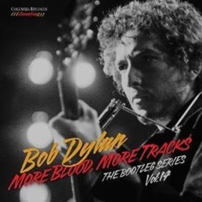 Bob Dylan - The Bootleg Series: More Blood, More Tracks. Volume 14