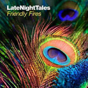 Friendly fire - Late Night Tales: Friendly Fires