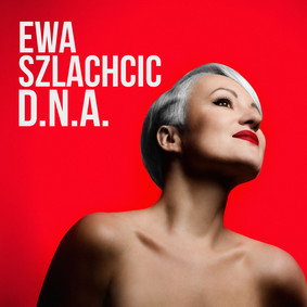 Ewa Szlachcic - D.N.A.