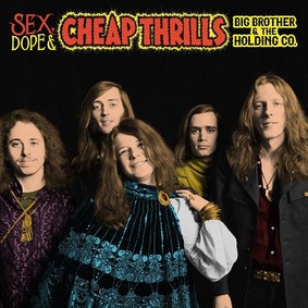 Big Brother, The Holding Company - Sex, Dope & Cheap Thrills