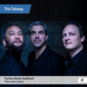 Trio Talweg - Turina, Ravel, Gubitsch: Trio Avec Piano