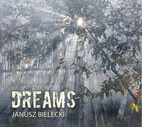 Janusz Bielecki - Dreams