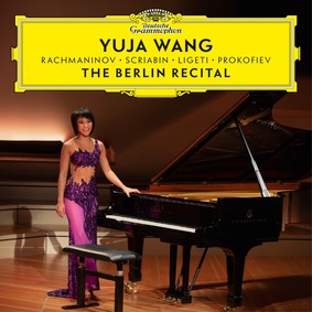 Yuja Wang - Wang: The Berlin Recital