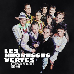Les Négresses Vertes - C'est Pas La Mer A Boire (1987-1993)