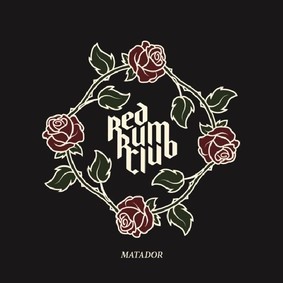Red Rum Club - Matador
