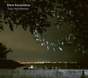 Eleni Karaindrou - Tous Des Oiseaux