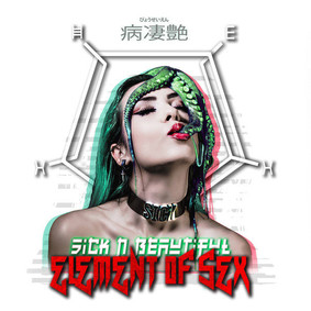 Sick N Beautiful - The Element Of Sex