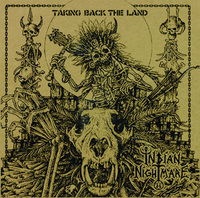 Indian Nightmare - Taking Back The Land