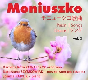 Róża Karolina Kowalczyk, Katarzyna Szymkowiak - Moniuszko: Pieśni. Volume 3