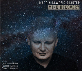 Marcin Gawdzis Quintet - Mind Recovery: Marcin Gawdzis Quartet