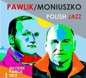 Włodek Pawlik - Pawlik/Moniuszko: Polish Jazz