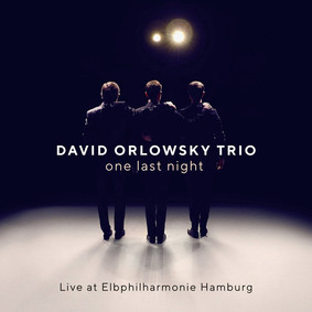 David Orlowsky Trio - One Last Night: Live At Elbphilharmonie