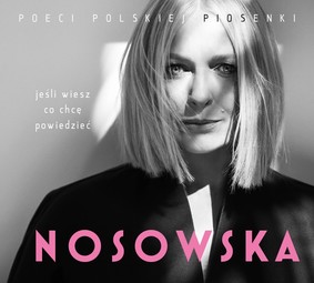 Various Artists - Poeci polskiej piosenki: Nosowska - Jeśli wiesz co chcę powiedzieć...