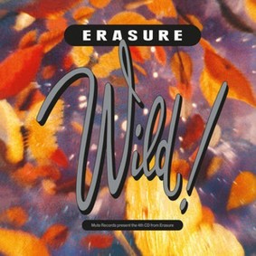 Erasure - Wild! (Deluxe Edition) (Remaster 2019)