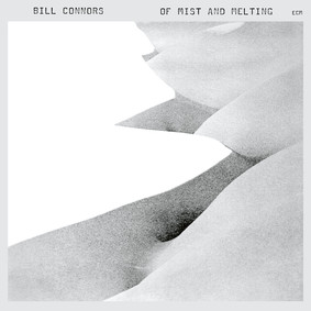 Bill Connors - Of Mist & Melting