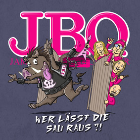 J.B.O. - Wer Lässt Die Sau Raus?!