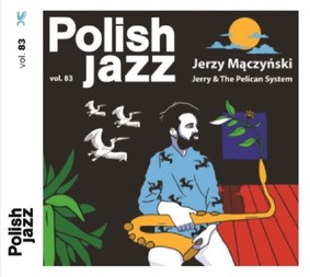Jerzy Mączyński - Jerry & The Pelican System (Polish Jazz). Volume 83