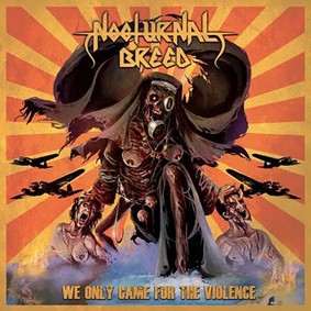 Nocturnal Breed - We Only Came For Violence