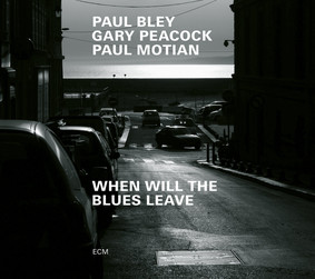 Paul Bley, Gary Peacock, Paul Motian - When Will The Blues Leave