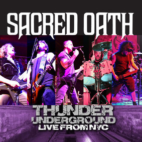 Sacred Oath - Thunder Underground - Live In NYC [Live]