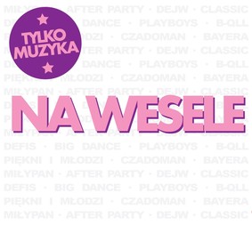 Various Artists - Tylko muzyka - Na wesele