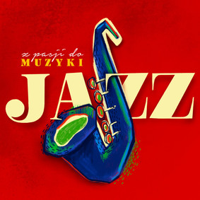 Various Artists - Z pasji do muzyki: Jazz