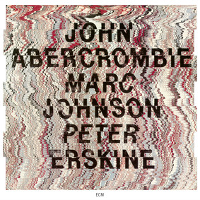 John Abercrombie, Marc Johnson, Peter Erskine - Abercrombie/Erskine/Johnson