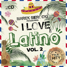 Various Artists - Marek Sierocki Przedstawia: I Love Latino. Volume 2